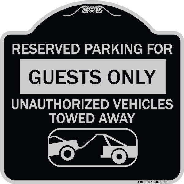 Reserved Parking for Guests Only Unauthorized Vehicles Towed Away With Tow Away Grap, BS-1818-23100